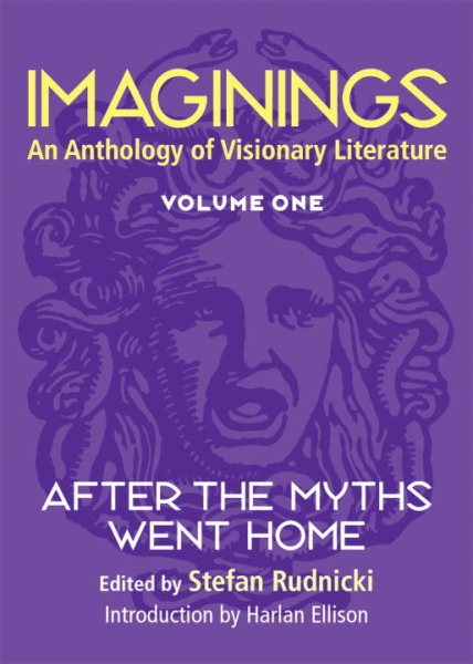 Imaginings (Vol.1): An Anthology of Visionary Literature: After the Myths Went H | 拾書所