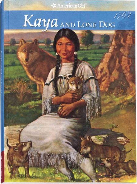 Kaya and Lone Dog (The American Girls Collection): A Friendship Story 1764, Vol. | 拾書所