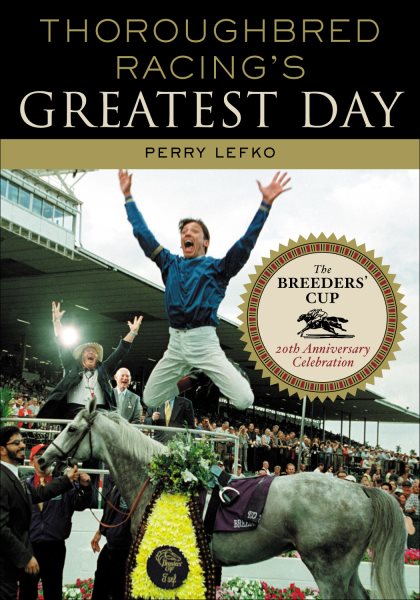 Thoroughbred Racing's Greatest Day: The Breeders' Cup 20th Anniversary Celebrati | 拾書所