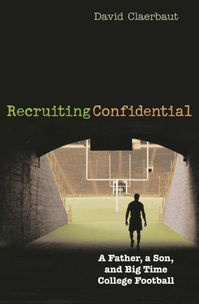 Recruiting Confidential: A Father, a Son, and Big Time College Football | 拾書所