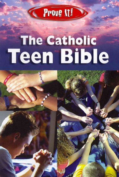 Prove It! The Catholic Teen Bible
