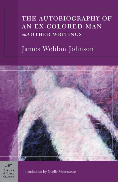 The Autobiography of an Ex-Colored Man and Other Writings
