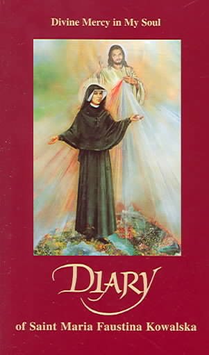 Diary Of Saint Maria Faustina Kowalska