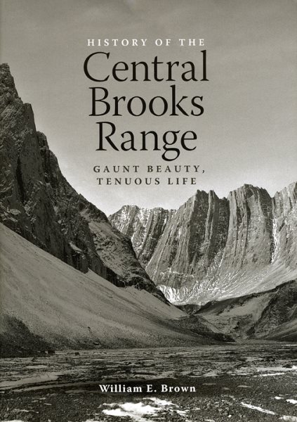 The HISTORY OF THE CENTRAL BROOKS RANGE | 拾書所