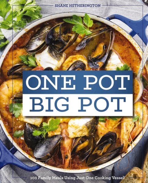 One Pot Big Pot Family Meals