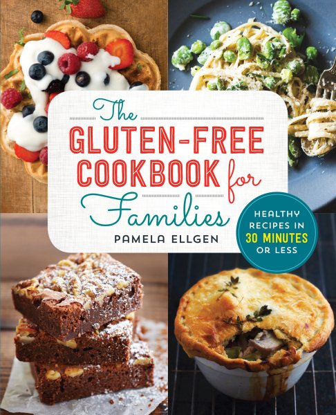 The Gluten-Free Cookbook for Families