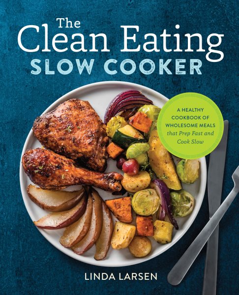 The Clean Eating Slow Cooker
