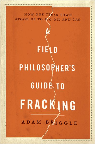 A Field Philosophers Guide to Fracking | 拾書所