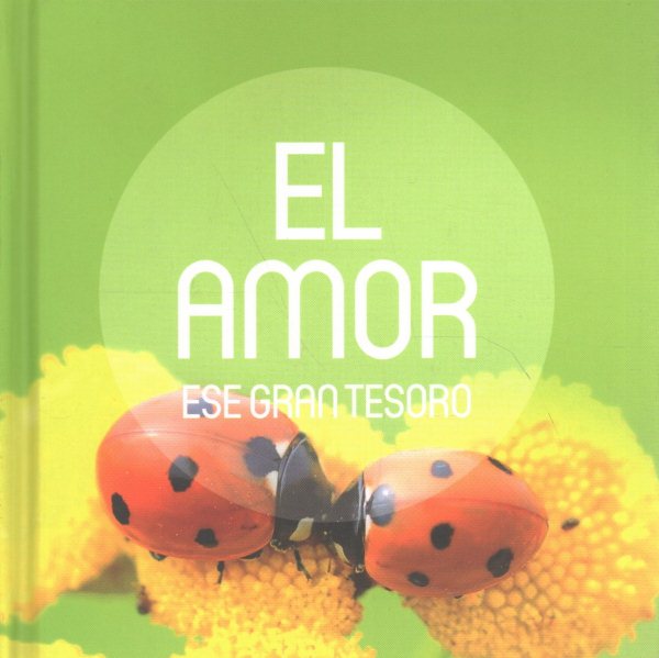 El Amor, ese gran tesoro/ Love, that great treasure