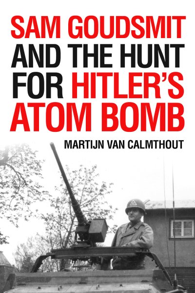 Sam Goudsmit and the Hunt for Hitler\