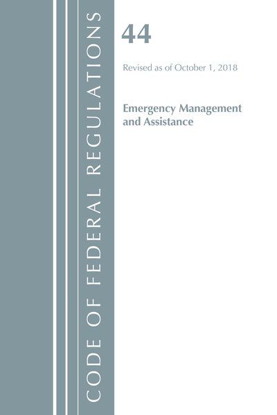 Code of Federal Regulations, Title 44 Federal Emergency Management Agency