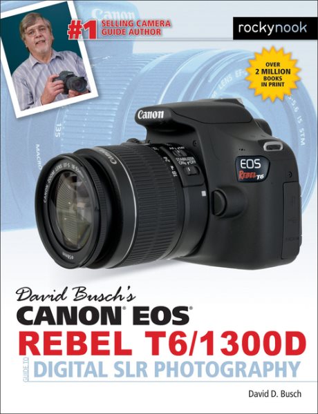 David Busch's Canon Eos Rebel T6/1300d Guide to Digital Slr Photography | 拾書所