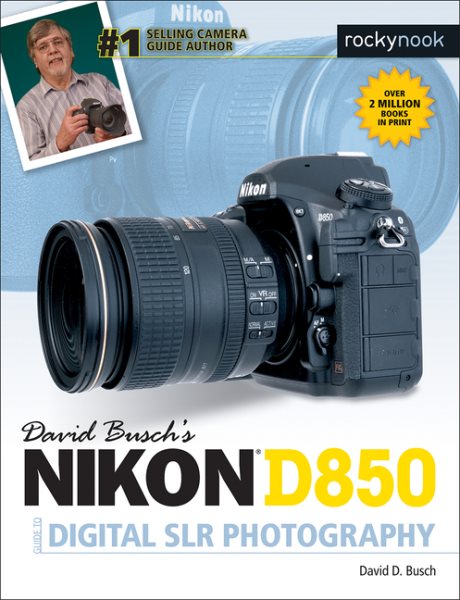 David Busch's Nikon D850 Guide to Digital Slr Photography | 拾書所