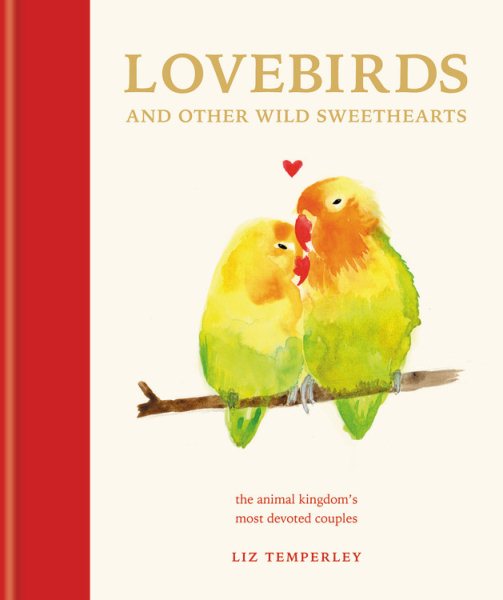 Love Birds and Other Wild Sweethearts