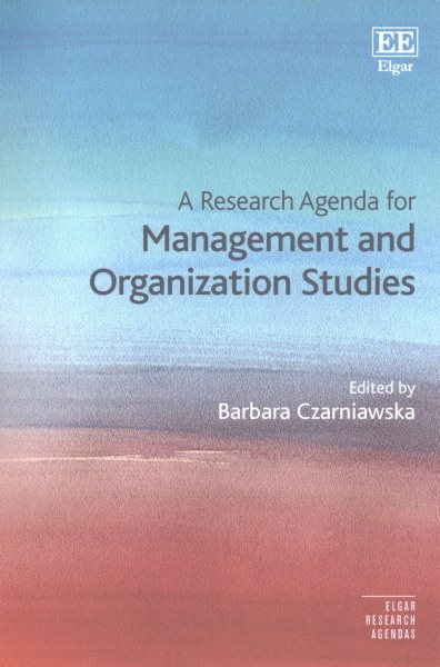 A research agenda for management and organization studies /