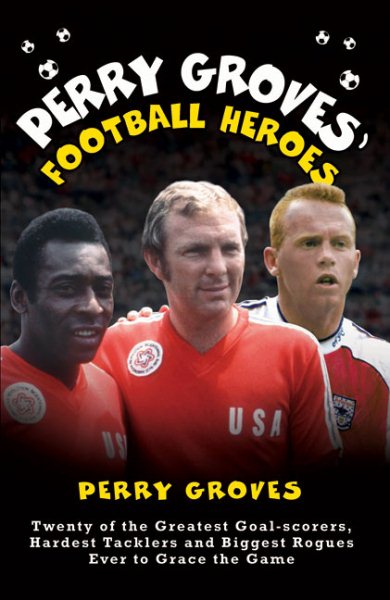 Perry Groves' Football Heroes | 拾書所