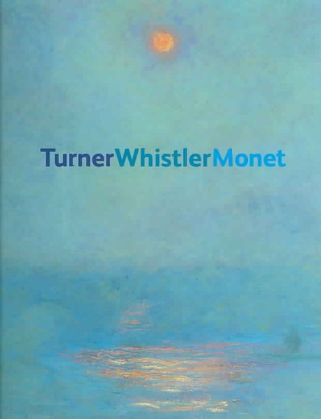 Turner, Whistler, Monet | 拾書所