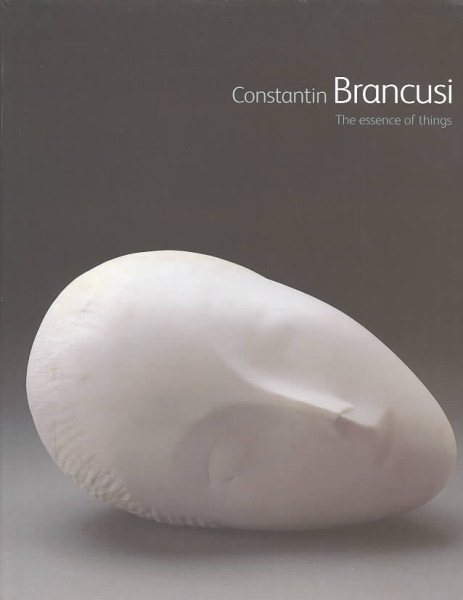 Constantin Brancusi: The Essence of Things | 拾書所
