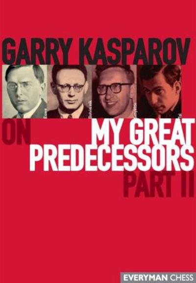 Garry Kasparov on My Great Predecessors, Part 2, Vol. 2 | 拾書所