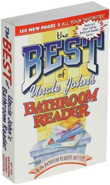 The Best of Uncle John's Bathroom Reader: The Bathroom Reader's Institute | 拾書所