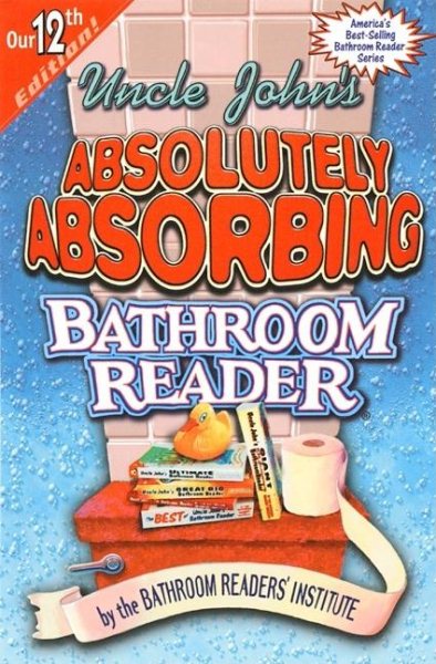 Uncle John's Absolutely Absorbing Bathroom Reader | 拾書所