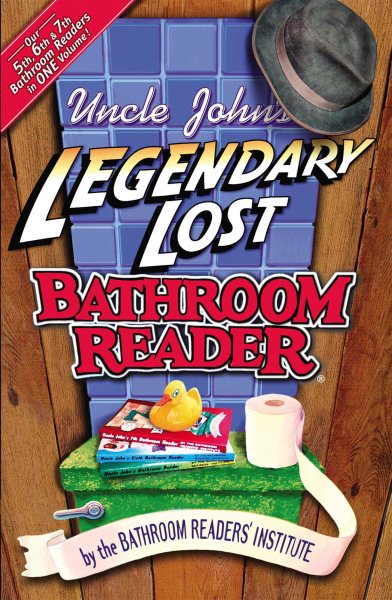 Uncle John's Legendary Lost Bathroom Readers: The Bathroom Reader's Institute | 拾書所
