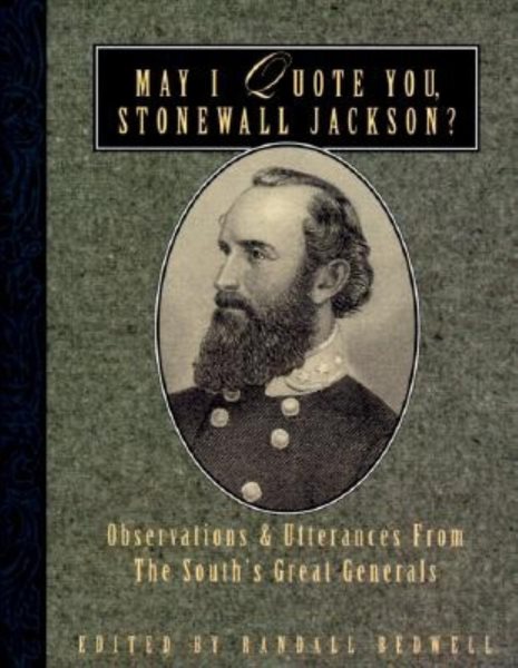 May I Quote You, Stonewall Jackson