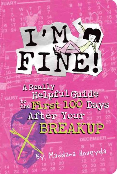 I'm Fine!: A Really Helpful Guide to the First 100 Days After Your Breakup | 拾書所