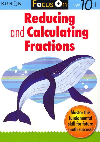 Kumon Focus on Reducing and Calulating Fractions