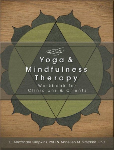 Yoga & Mindfulness Therapy Workbook for Clinicians and Clients