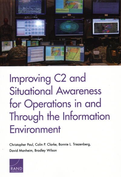 Improving C2 and Situational Awareness for Operations in and Through the Information Envir
