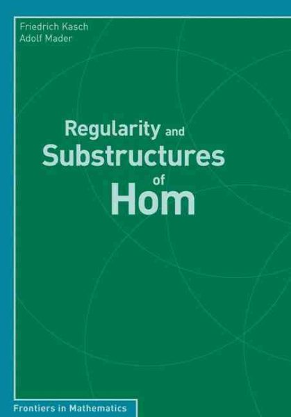 Regularity and Substructures of Hom | 拾書所