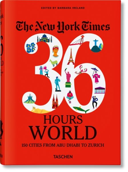 The New York Times - 36 Hours World, 150 Cities from Abu Dhabi to Zurich | 拾書所