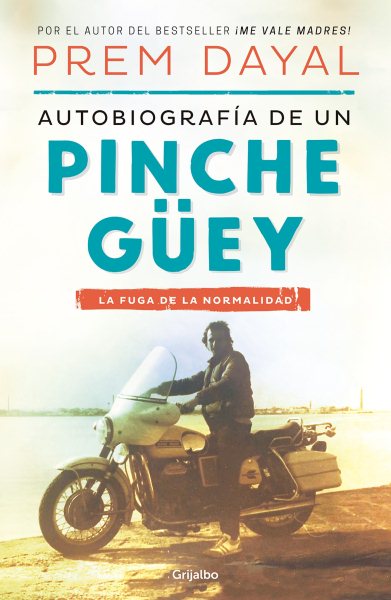 Autobiografía de un pinche güey / Autobiography of a pinche güey