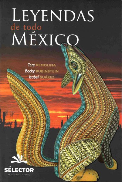 Leyendas de todo México / Legends of All Mexico