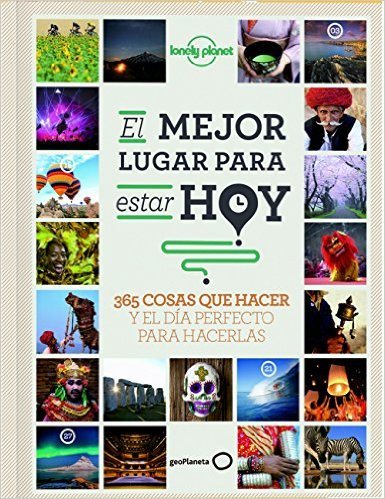 Lonely Planet El mejor lugar para estar hoy / Lonely Planet The Best Place to Be Today | 拾書所