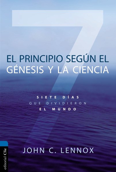 El principio según Génesis y la ciencia / The Beginning According to Genesis and Science