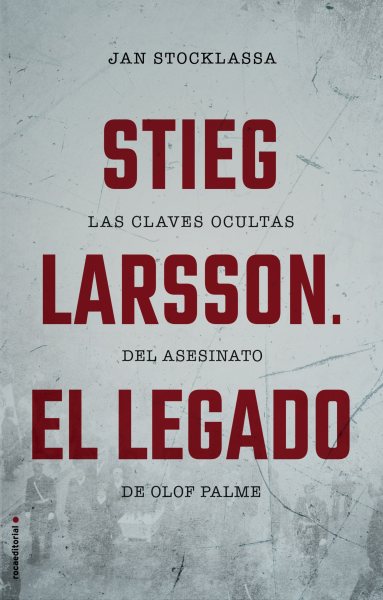 Stieg Larsson El legado / Stieg Larsson\