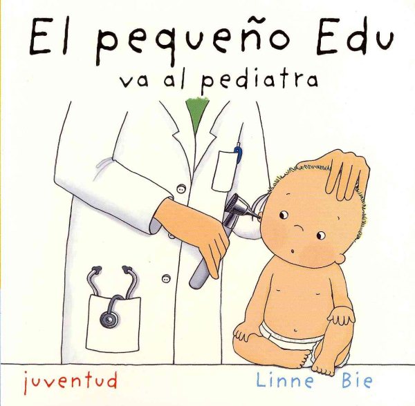 El pequeno Edu va al pediatra/ The Little Edu goes to the pediatrician
