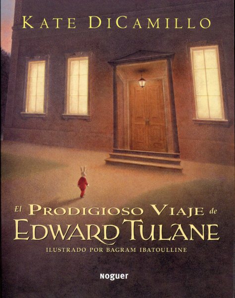 El prodigioso viaje de Edward Tulane/ The Miraculous Journey of Edward Tulane
