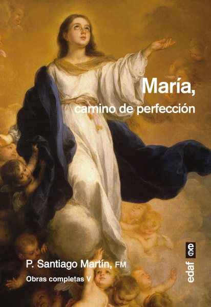 María, camino de perfección / Mary, Path of Perfection