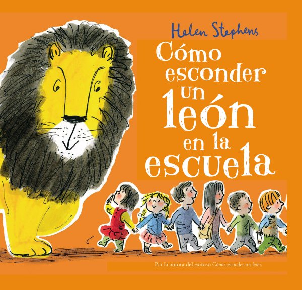 Cómo esconder un león en la escuela/ How to Hide a Lion at School