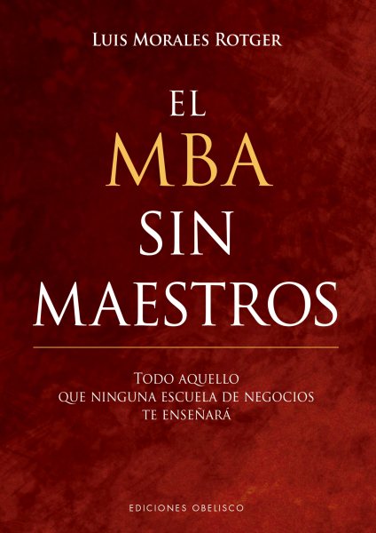 El MBA sin maestros / The MBA Without Teachers