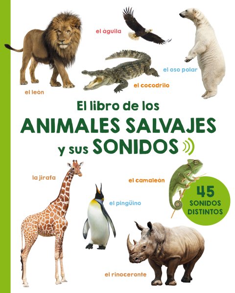 El libro de los animales salvajes y sus sonidos / The Book of Wild Animals and Their Sound