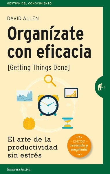 Organizate con eficacia / Getting Things Done