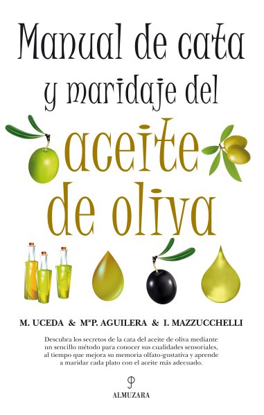 Manual de cata y maridaje del aceite de oliva / Manual of olive oil pairing and tasting