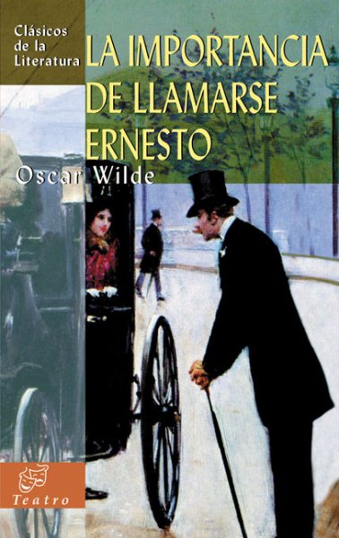 La importancia de llamarse Ernesto/ The Importance of Being Earnest | 拾書所