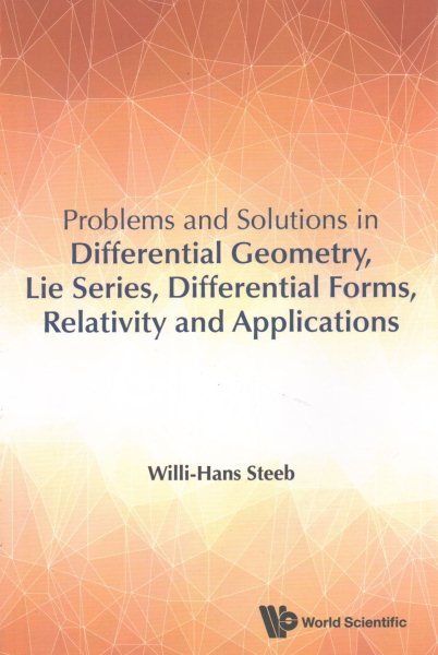 Problems and Solutions in Differential Geometry, Lie Series, Differential Forms, Relativit | 拾書所