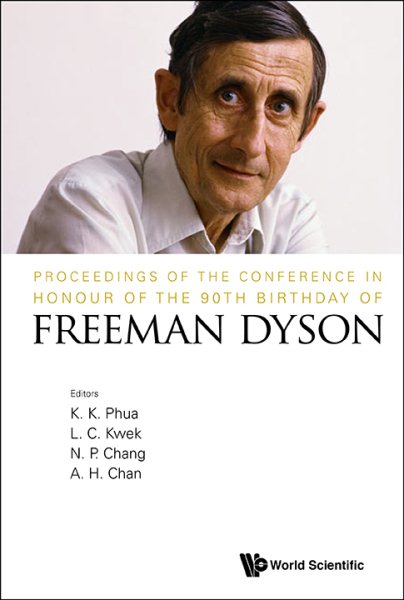 Proceedings of the Conference in Honour of the 90th Birthday of Freeman Dyson | 拾書所