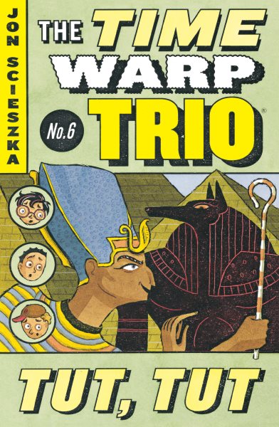 Tut, Tut (Time Warp Trio Series)